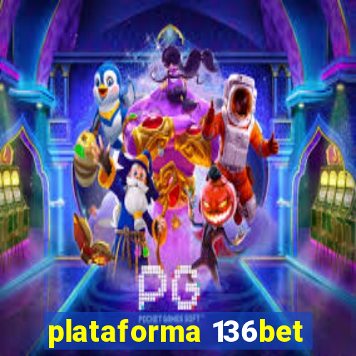 plataforma 136bet